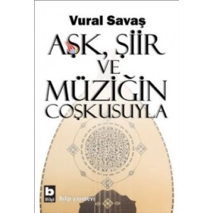 Aşk, Şiir ve Müziğin Coşkusuyla