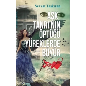 Aşk Tanrı’nın Öptüğü Yüreklerde Büyür