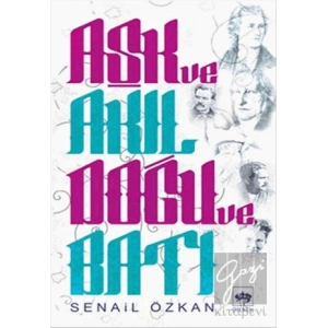 Aşk ve Akıl Doğu ve Batı