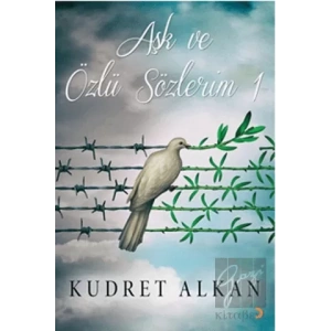 Aşk ve Özlü Sözlerim - 1