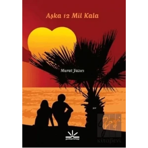 Aşka 12 Mil Kala