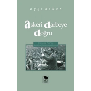 Askeri Darbeye Doğru - Demokrat Partinin Tahkikat Komisyonu Girişimi