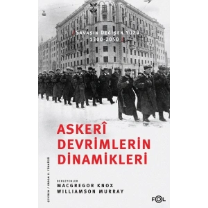 Askeri Devrimlerin Dinamikleri –Savaşın Değişen Yüzü, 1300-2050