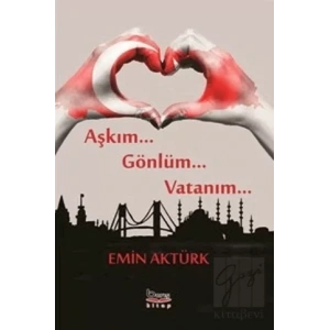 Aşkım Gönlüm Vatanım