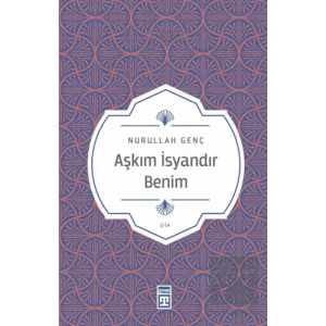 Aşkım İsyandır Benim