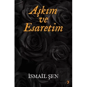 Aşkım ve Esaretim