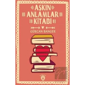 Aşkın Anlamlar Kitabı