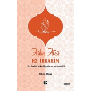 Aşkın Ateşi Hz. İbrahim