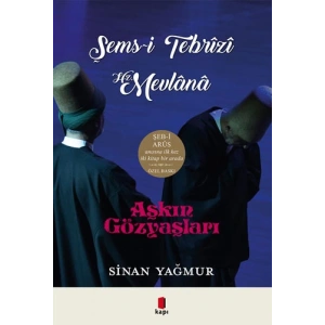 Aşkın Gözyaşları Şems-i Tebrizi - Hz. Mevlana (Ciltli)