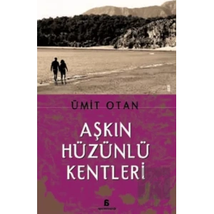 Aşkın Hüzünlü Kentleri