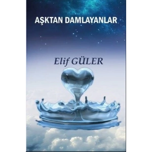 Aşktan Damlayanlar