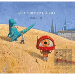 Asla Neden Diye Sorma