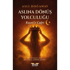 Aslına Dönüş Yolculuğu  / Kuzey’e Çağrı