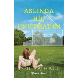 Aslında Hiç Unutmadım