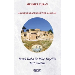 Asmakaradam Köyü’nde Yaşayan Tavuk Döba ile Piliç Tuçel’in Tartışmaları