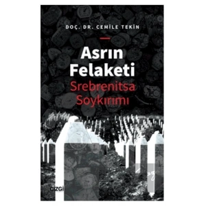 Asrın Felaketi - Srebrenitsa Soykırımı