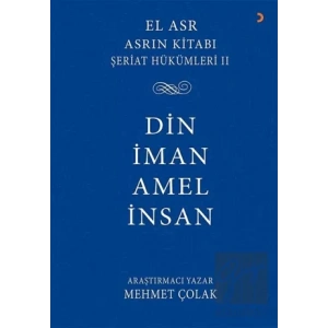 Asrın Kitabı Şeriat Hükümleri 2 - Din İman Amel İnsan