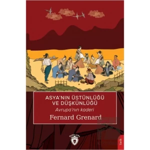 Asya’nın Üstünlüğü ve Düşkünlüğü