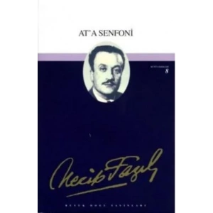 Ata Senfoni : 8 - Necip Fazıl Bütün Eserleri