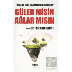 Ata-Ul-Haq Qasmiden Hikayeler - Güler Misin Ağlar Mısın