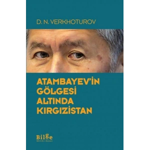 Atambayevin Gölgesi Altında Kırgızistan