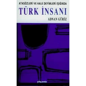 Atasözleri ve Halk Deyimleri Işığında Türk İnsanı