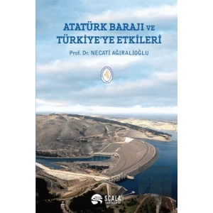 Atatürk Barajı ve Türkiyeye Etkileri