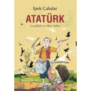 Atatürk - Çocukluk ve Okul Yılları