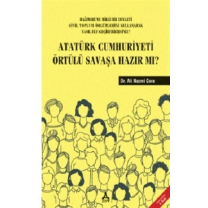 Atatürk Cumhuriyeti Örtülü Savaşa Hazır Mı?