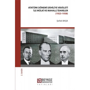 Atatürk Dönemi Dahiliye Vekaleti ile Mülki ve Mahalli İdareler (1923-1938)