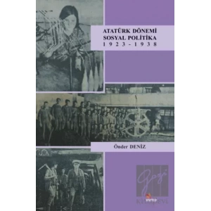 Atatürk Dönemi Sosyal Politika 1923-1938