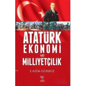 Atatürk Ekonomi ve Milliyetçilik