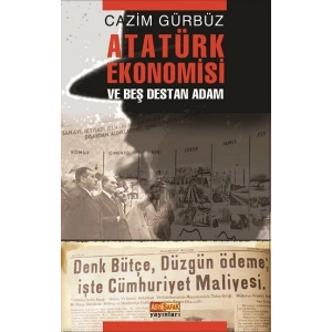 Atatürk Ekonomisi ve Beş Destan Adam