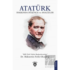 Atatürk Hakkında Düşünce ve Analizler