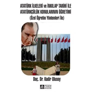 Atatürk İlkeleri ve İnkılap Tarihi İle Atatürkçülük Konularının Öğretimi