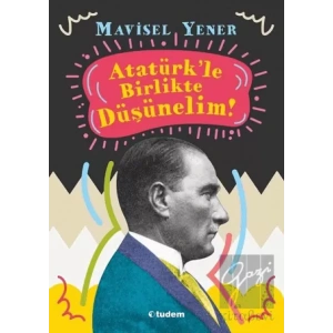 Atatürkle Birlikte Düşünelim