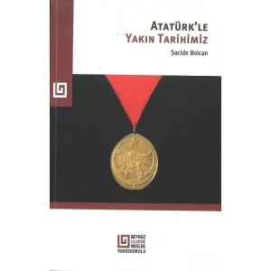 Atatürkle Yakın Tarihimiz