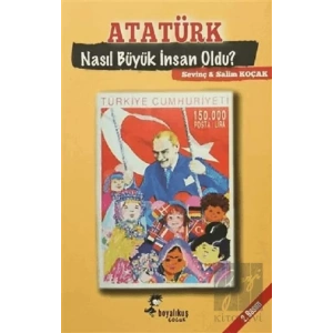 Atatürk Nasıl Büyük İnsan Oldu?