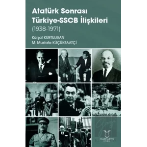 Atatürk Sonrası Türkiye-SSCB İlişkileri (1938-1971)