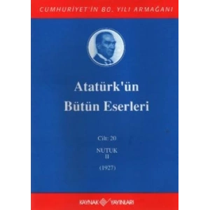 Atatürkün Bütün Eserleri Cilt: 20 (Nutuk 2 - 1927)