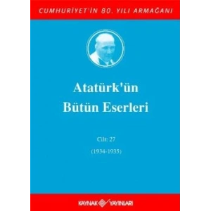 Atatürkün Bütün Eserleri Cilt: 27 (1934 - 1935)