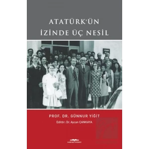 Atatürkün İzinde Üç Nesil