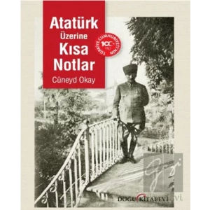 Atatürk Üzerine Kısa Notlar