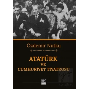 Atatürk ve Cumhuriyet Tiyatrosu