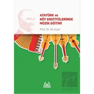 Atatürk ve Köy Enstitülerinde Müzik Eğitimi