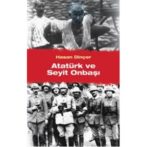 Atatürk ve Seyit Onbaşı