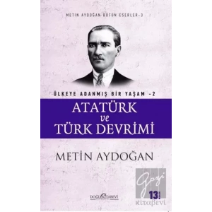 Atatürk ve Türk Devrimi - Ülkeye Adanmış Bir Yaşam 2