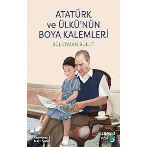 Atatürk ve Ülkü’nün Boya Kalemleri