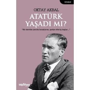 Atatürk Yaşadı mı?