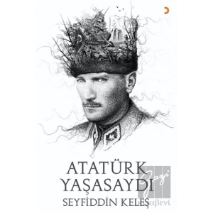 Atatürk Yaşasaydı